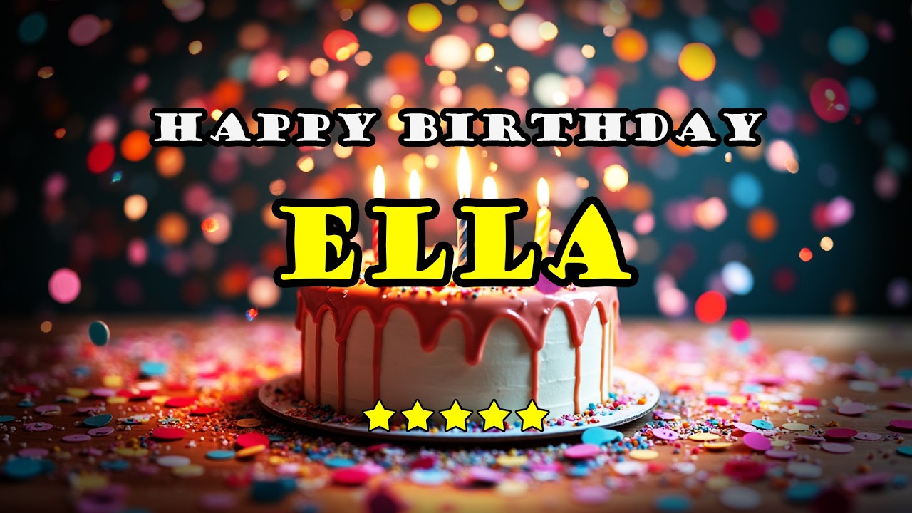 Ella – Happy Birthday Song | Personalized Birthday Song With Your Name