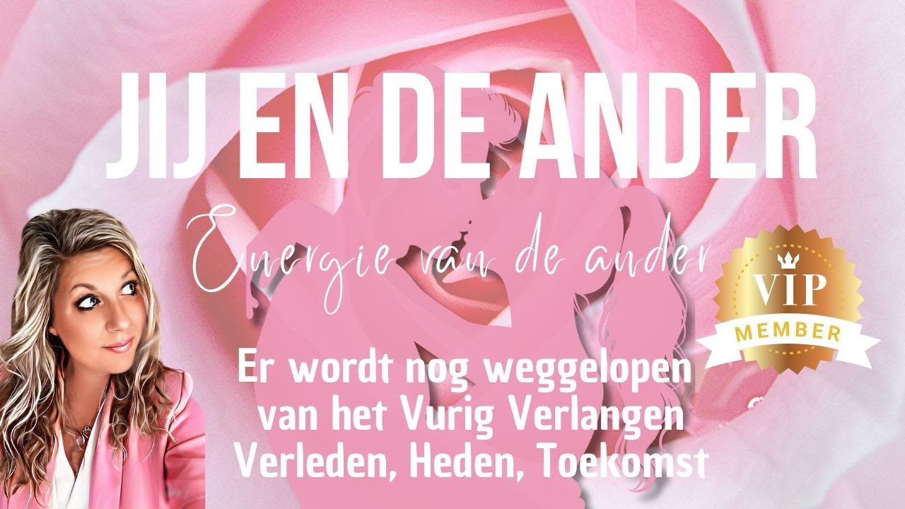 💖Verleden, Heden, Toekomst🙌🏻Er wordt nog weggelopen van het Vurig Verlangen💞