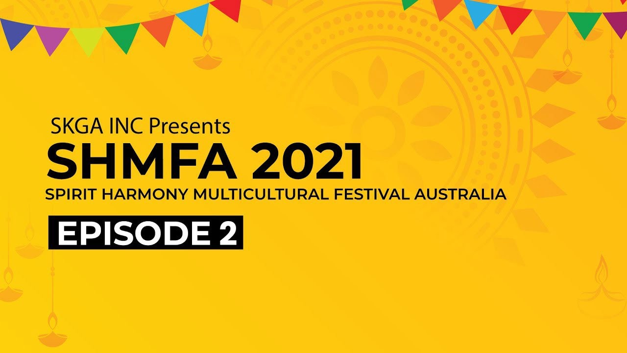 SHMFA 2021 - SPIRIT HARMONY! | SKGA INC | EPISODE 2 | M4Tv Australia