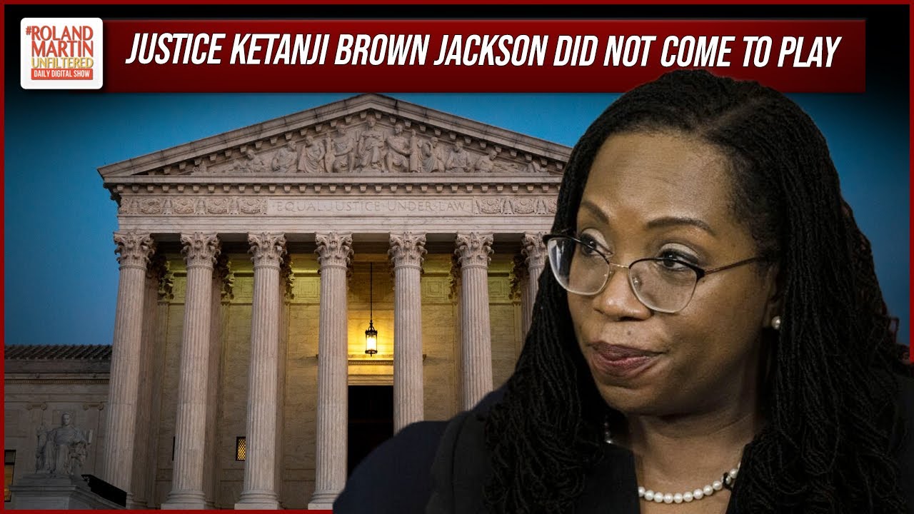 Justice Jackson Makes Waves In 1st SCOTUS Arguments | 'She Ready For Y'all' | Roland Martin