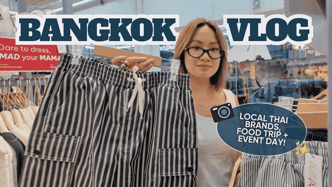 Bangkok Vlog: Shopping Local Thai Brands, Food Trip, Event Day!  | Laureen Uy
