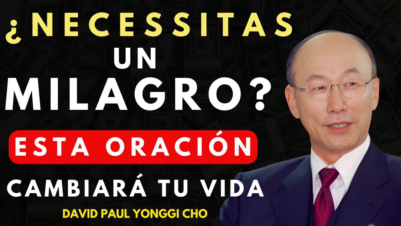 DAVID PAUL YONGGI CHO - Ora Así Todas las Mañanas y Verás lo Imposible Hecho Realidad