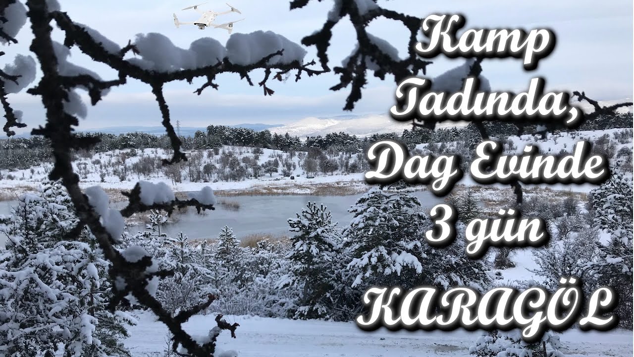 Kamp Tadında (Dağ Evinde) Ailece 3 gün. Bembeyaz Bir Doğada Adana Kebap. Bolu Kıbrısçık Karagöl.