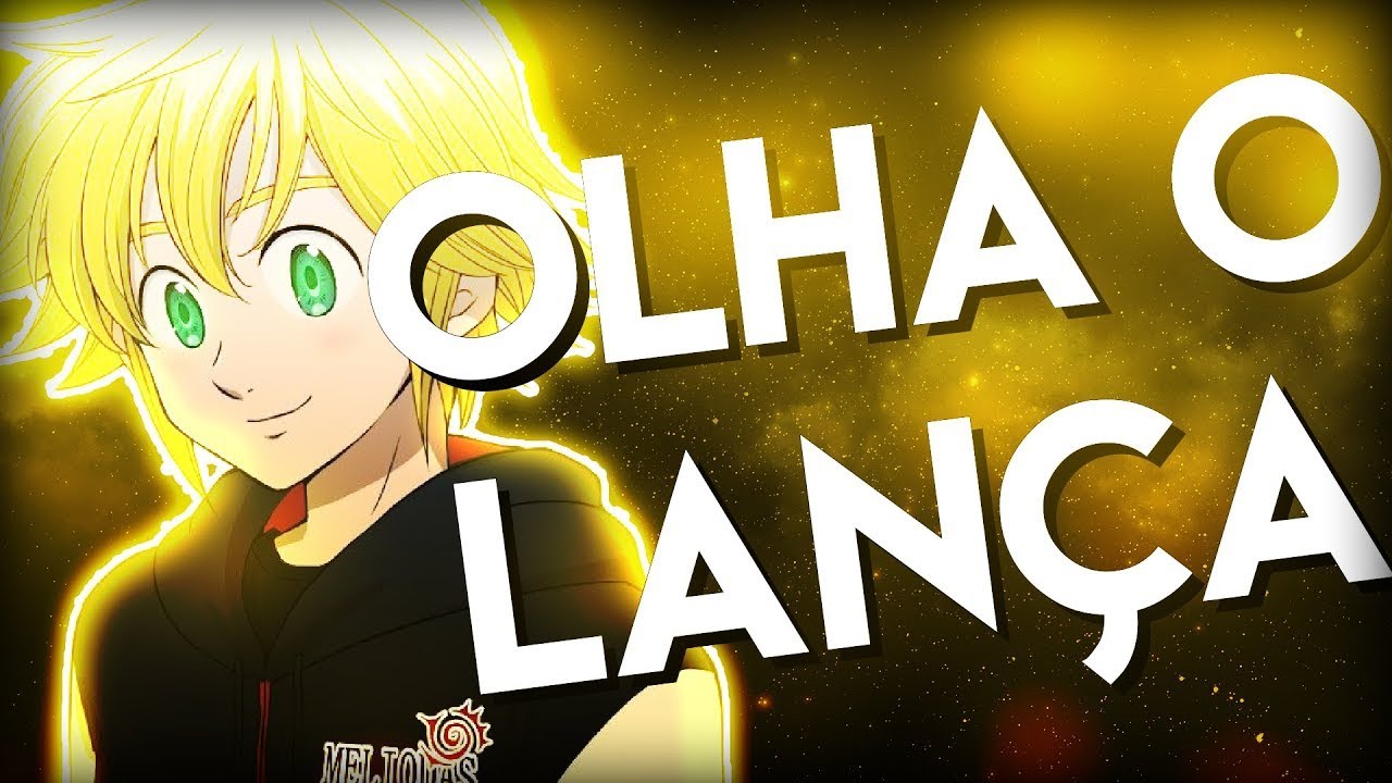 OLHA O LAN&Ccedil;A - ZUEIRA ANIME