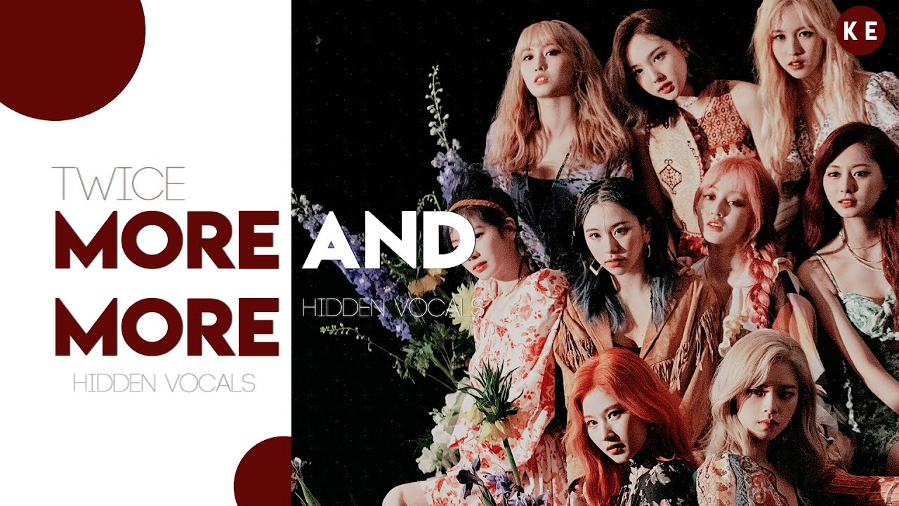 TWICE (트와이스)  – More & More | Hidden Vocals Harmonies & Adlibs