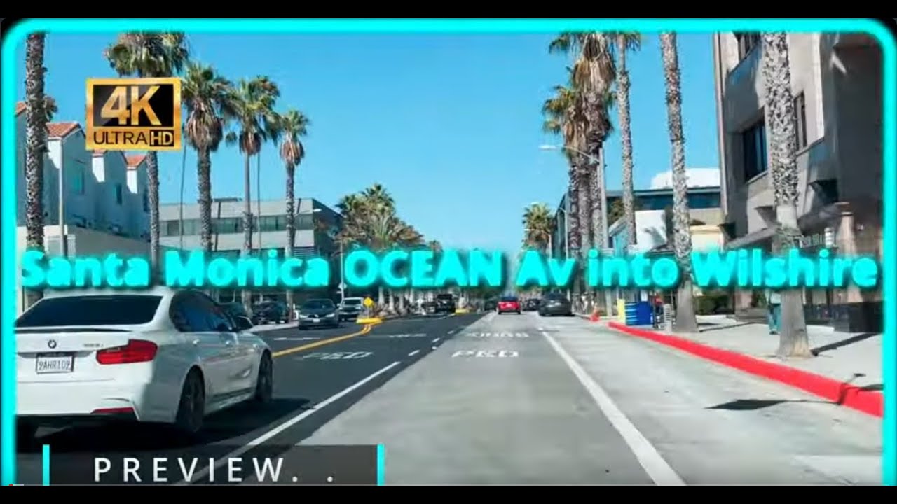 Santa Monica Ocean Ave into Wilshire Blvd Los Angeles 4k Ultra @24fps HD √