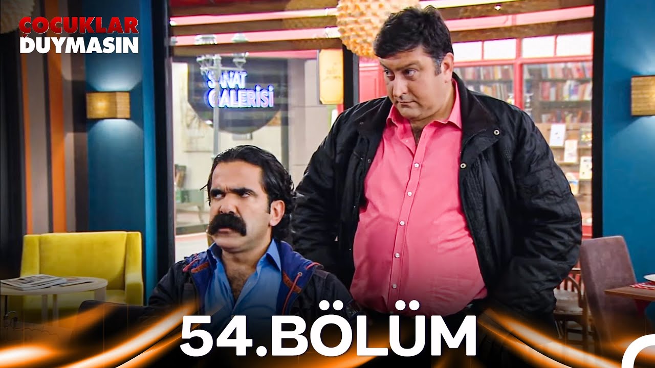 Çocuklar Duymasın 54. Bölüm