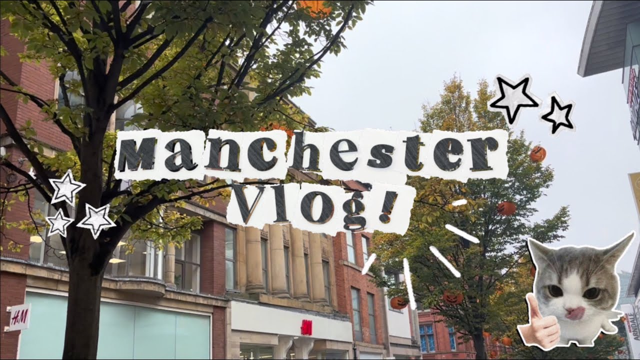 Manchester vlog! (Matcha, shopping, food….)