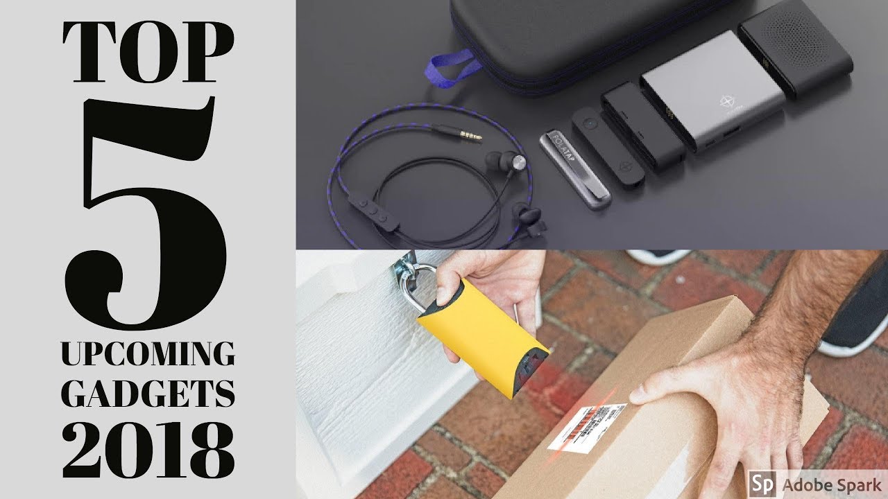 Top 5 latest functional gadgets in 2018 | Must See upcoming gadgets
