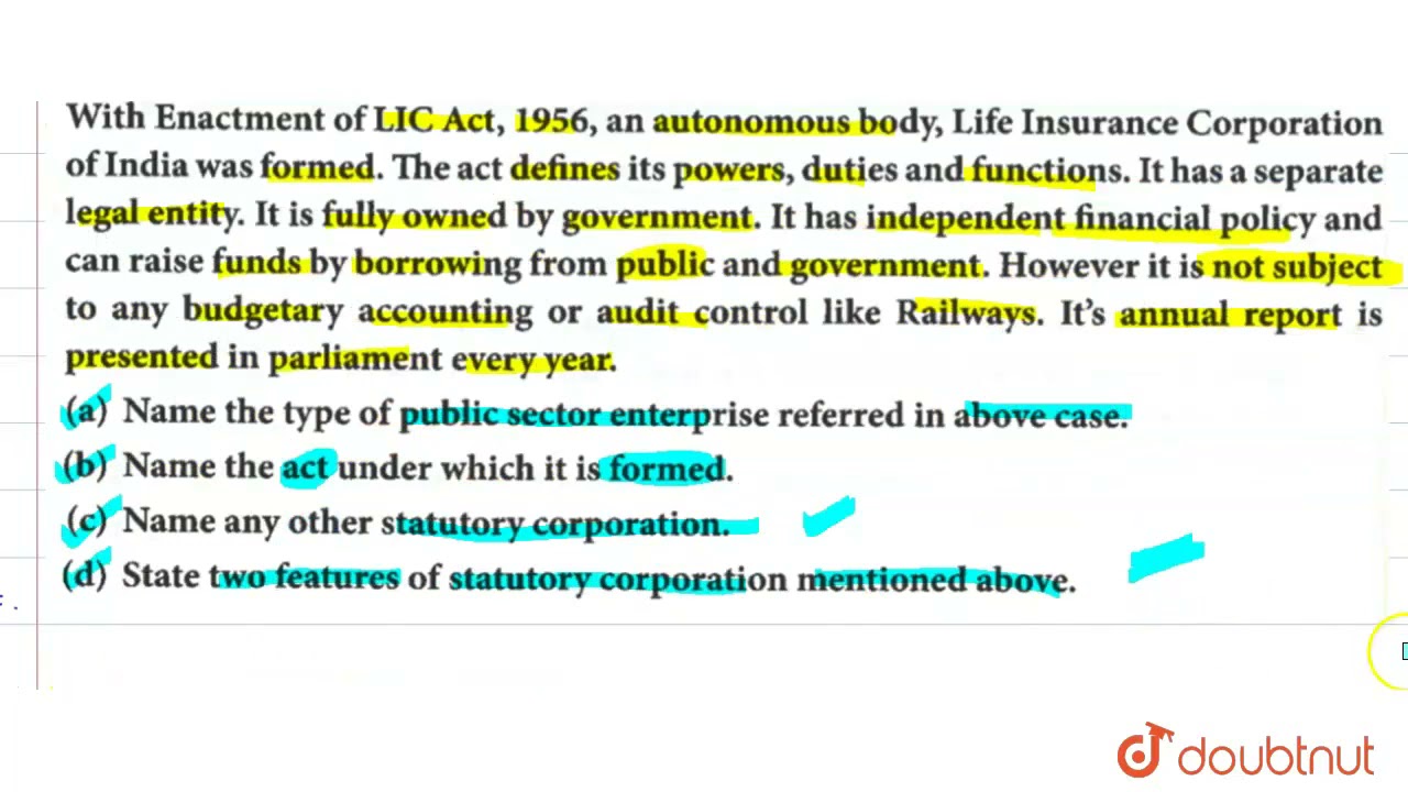 With Enactment of LIC Act , 1956 , an autonomous body , Life Insurance Corporation of India was ...
