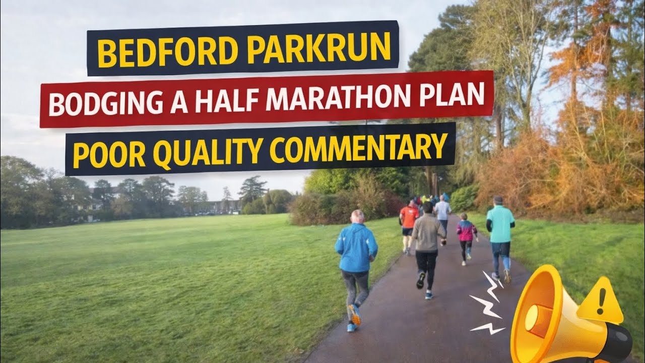 Bedford parkrun | Bodging a Half Marathon Strategy Before Pride Injures Me First