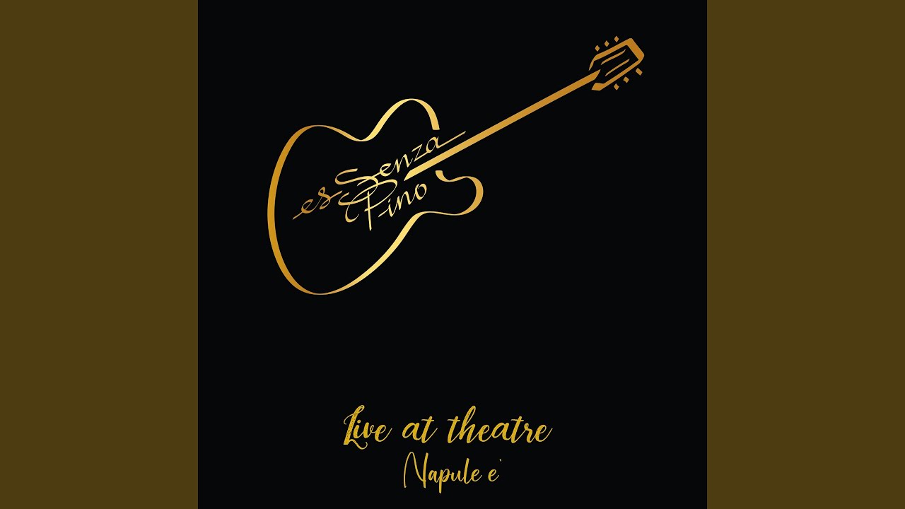 Napule è (Live at theatre)