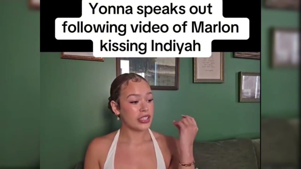 Yonna Speaks Out After the Marlon & Indiyah Kiss Clip Resurfaces