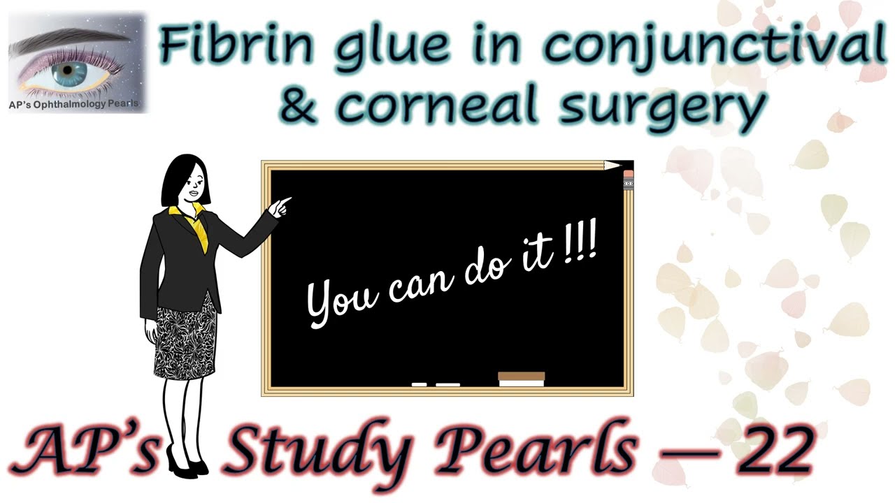 Fibrin glue in conjunctival & corneal surgery | AP's Study Pearls 22