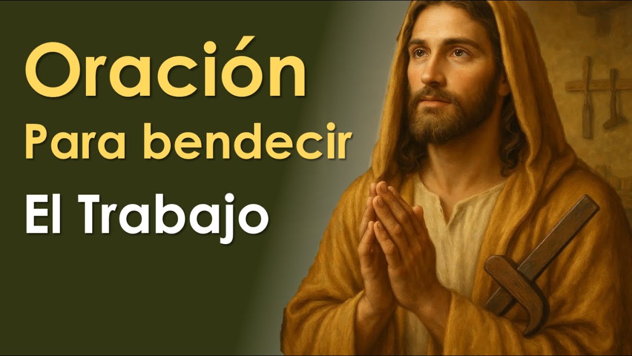 Oración para Bendecir el Trabajo