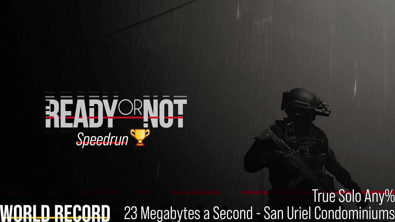 [Ready or Not] 23 Megabytes a Second True Solo Speedrun (World Record)