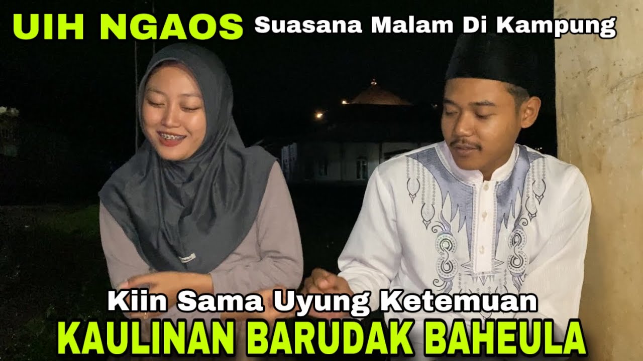 Kiin Jeung Uyung Ketemuan Malam || KAULINAN BARUDAK BAHEULA