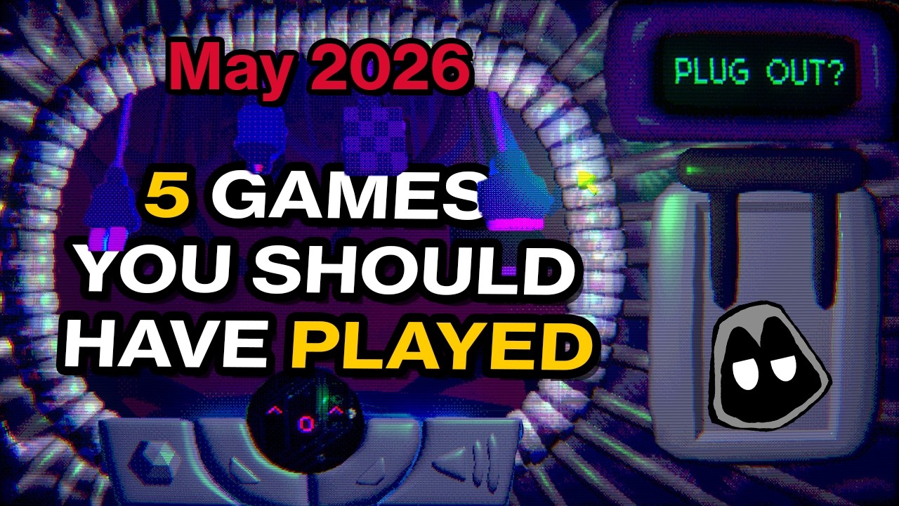 5 May 2026 Games You Should Have Played