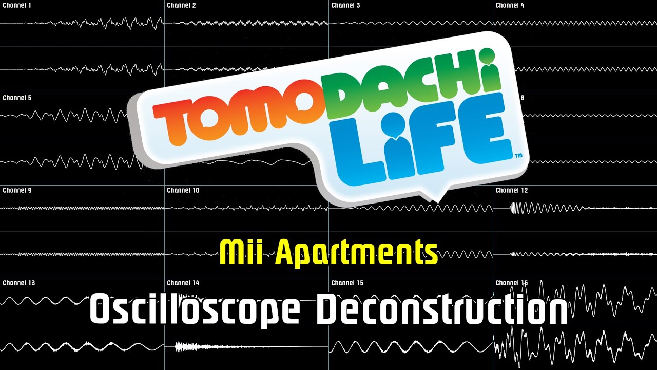 Tomodachi Life - Mii Apartments [Oscilloscope Deconstruction]
