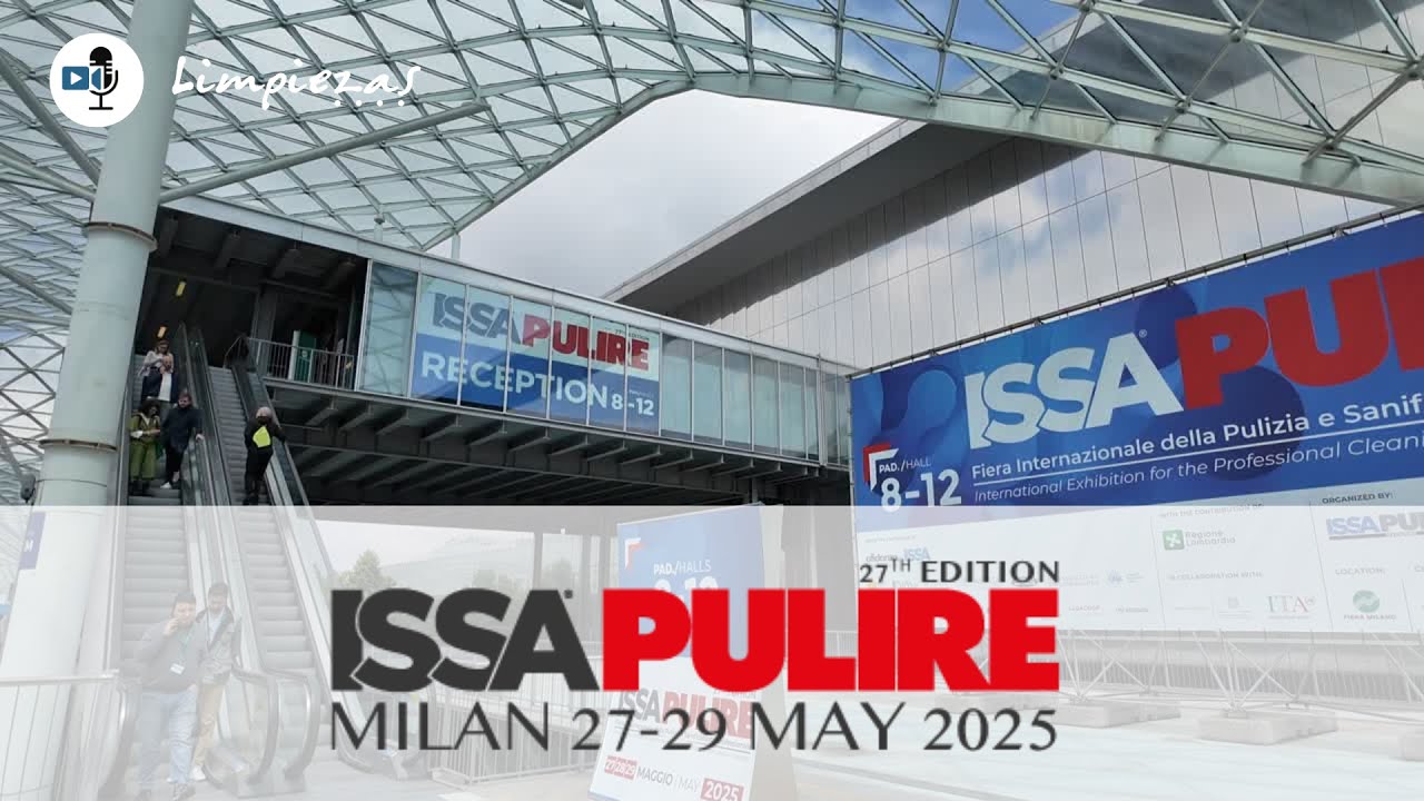 📢Visita a la Feria ISSAPULIRE 2025 en Milán | Novedades del Sector de la Limpieza Profesional📢