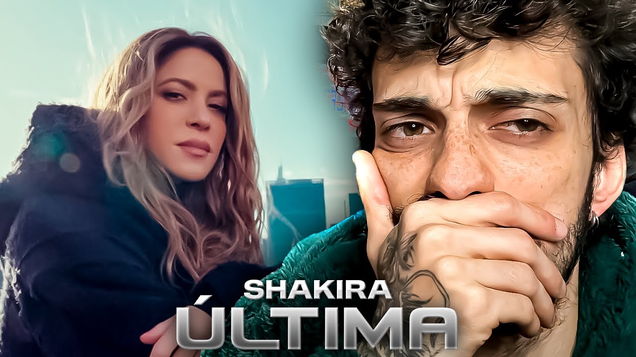 Shakira - Última | ✨ MI HONESTA REACCIÓN ✨