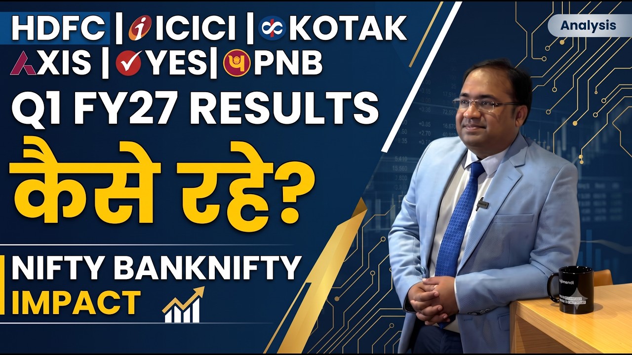 HDFC Bank  | ICICI Bank | Axis Bank | Kotak Bank | Yes Bank Q1 FY27 | Impact on NIFTY and BankNifty
