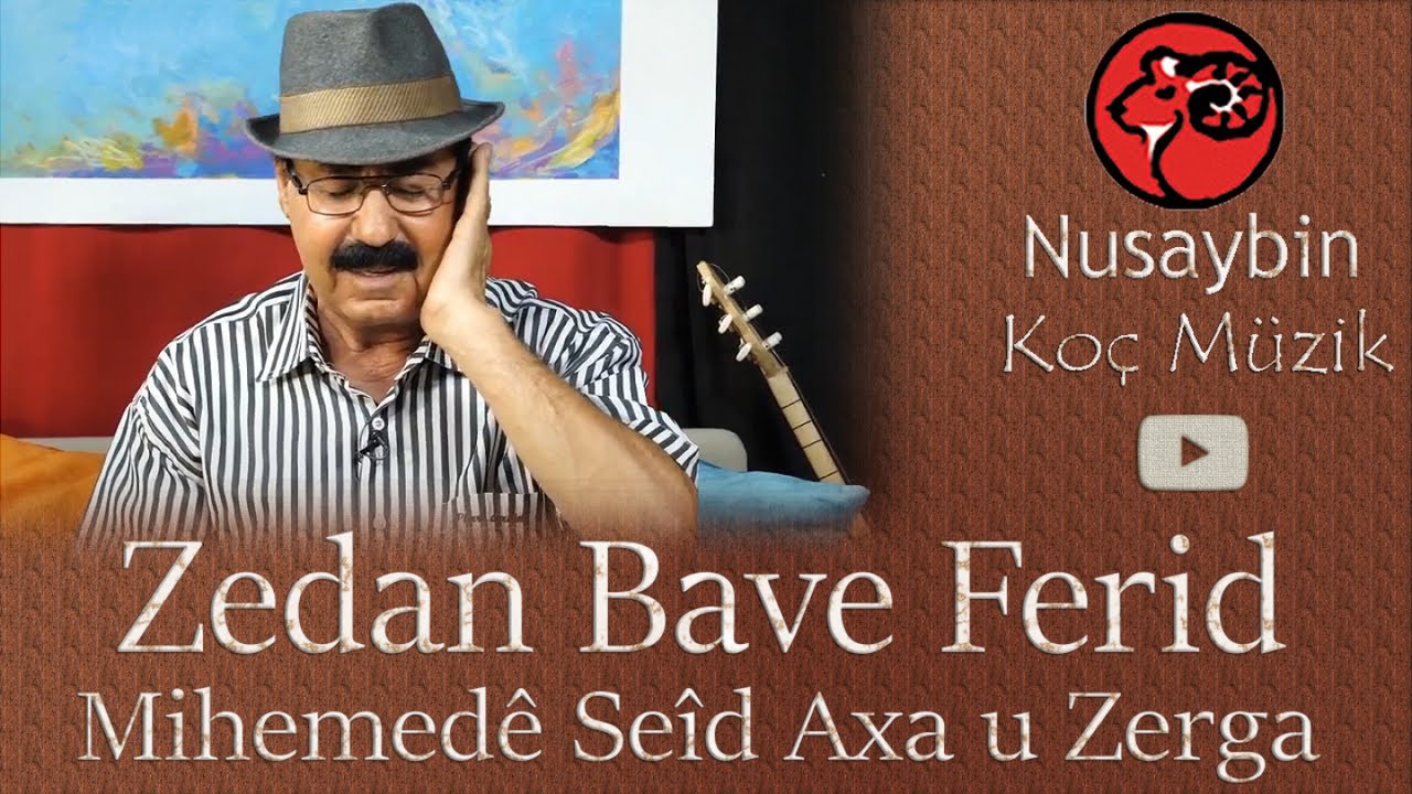Zedan Bave Ferid - Mıhemede Seid Axa u Zerga Lawık Uzun Hava Mewal