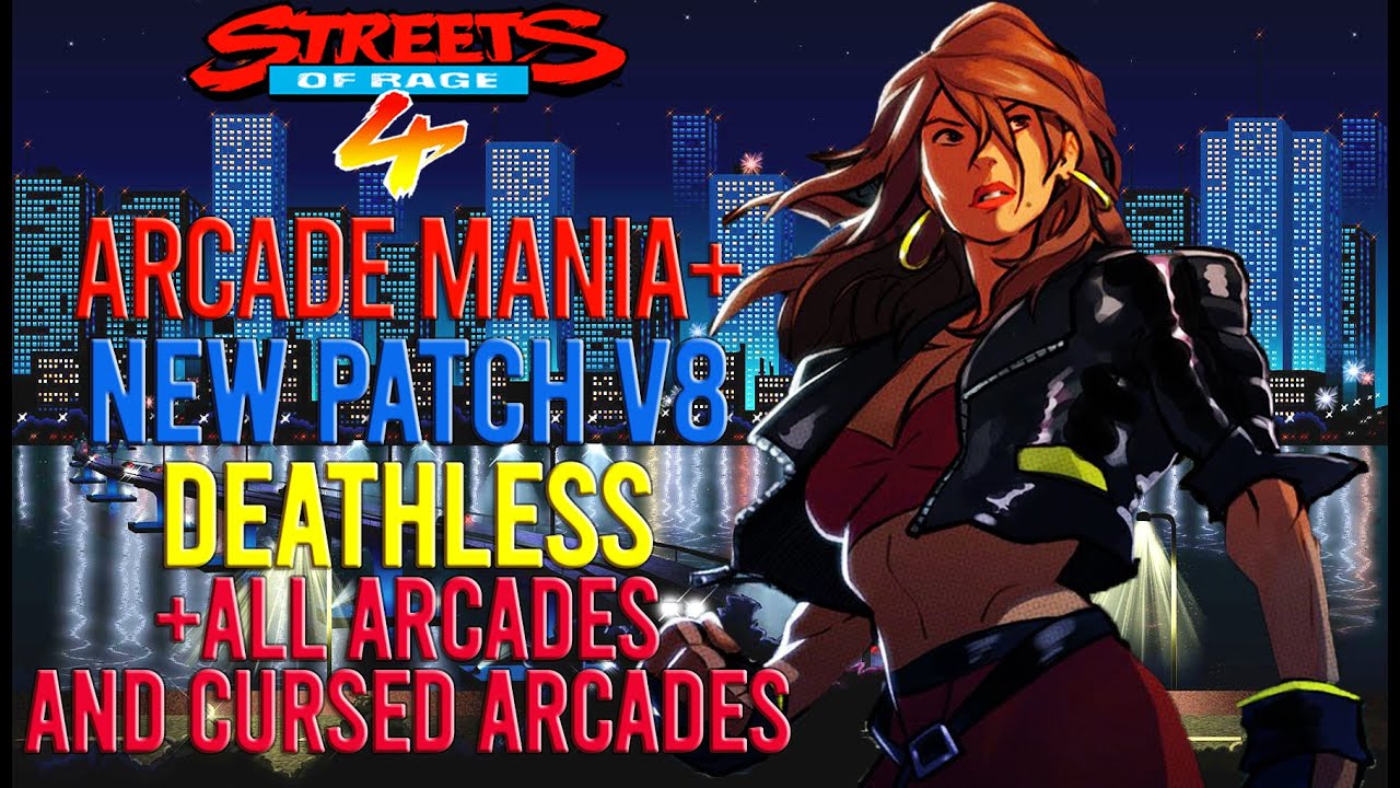 Streets Of Rage 4 - Deathless +all arcades and cursed arcades Blaze SOR4 Arcade Mania+ V8 (622.008)