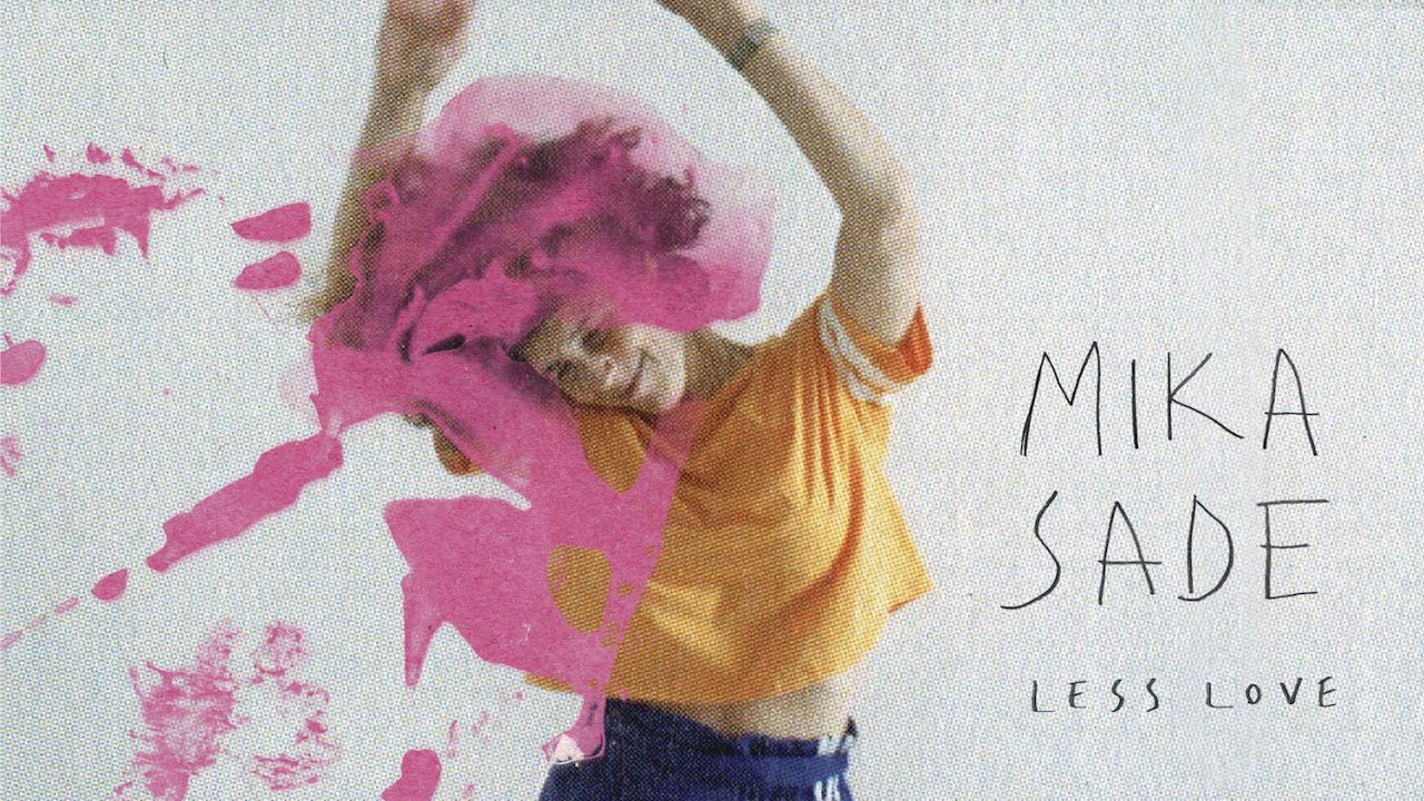Mika Sade - Less Love