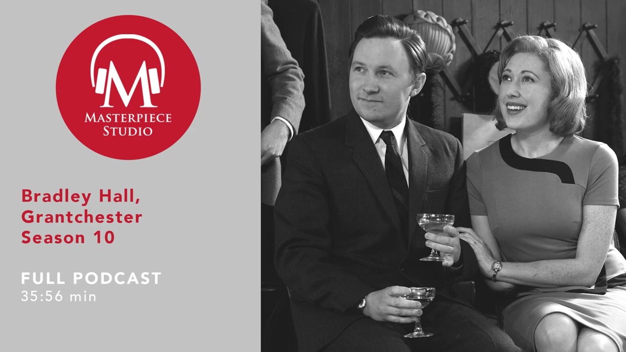 MASTERPIECE Studio Podcast | Grantchester, Season 10: Bradley Hall
