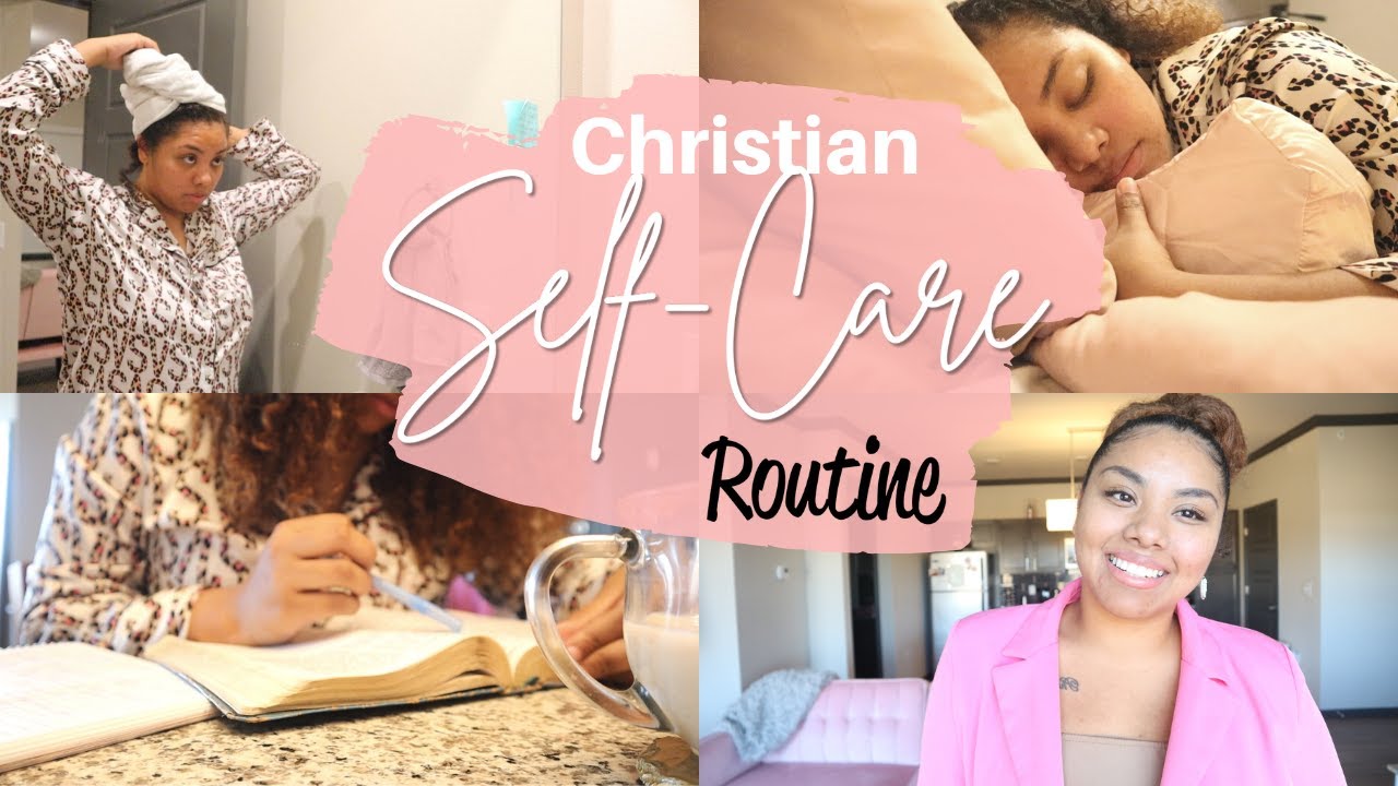Christian Self Care Routine 2019 | Finding Peace, Clarity & Confidence Again | Christian Women