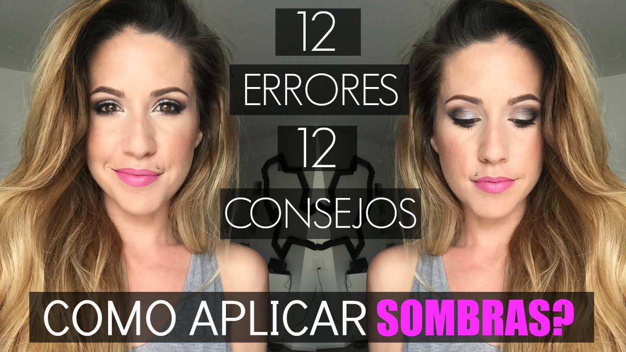 Como Aplicar Sombras / 12 Errores & 12 Consejos / Especial Principiantes ;)