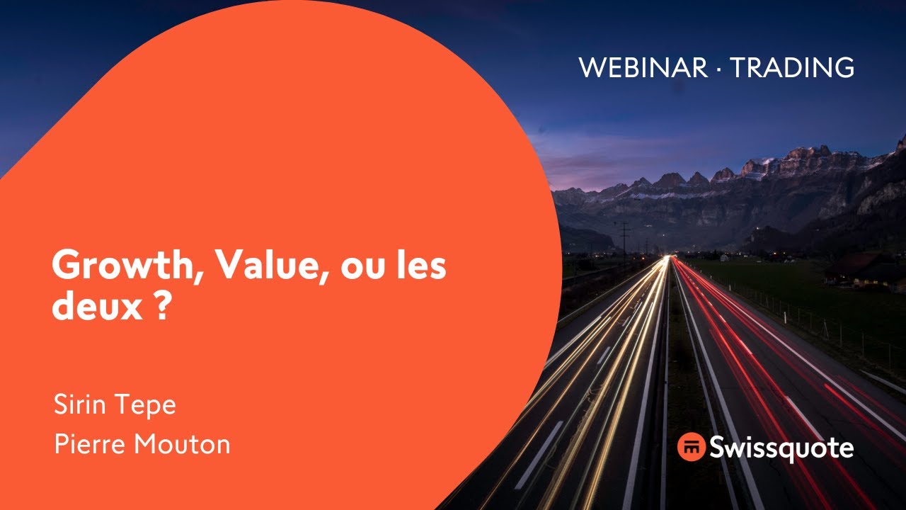 Growth, Value, ou les deux ? | Swissquote