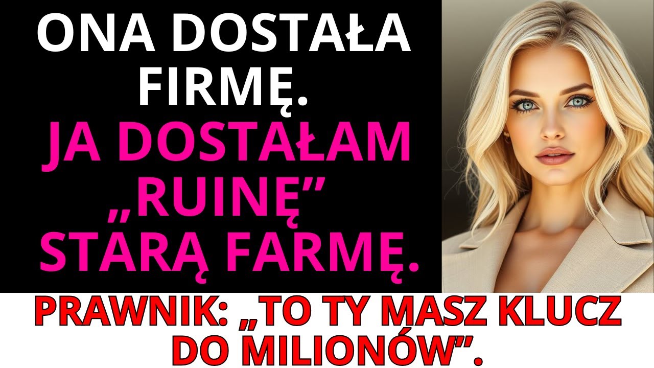 Sestra drwiła: ona firma, ja stara farma. Prawnik: „To ty masz klucz do milionów”.
