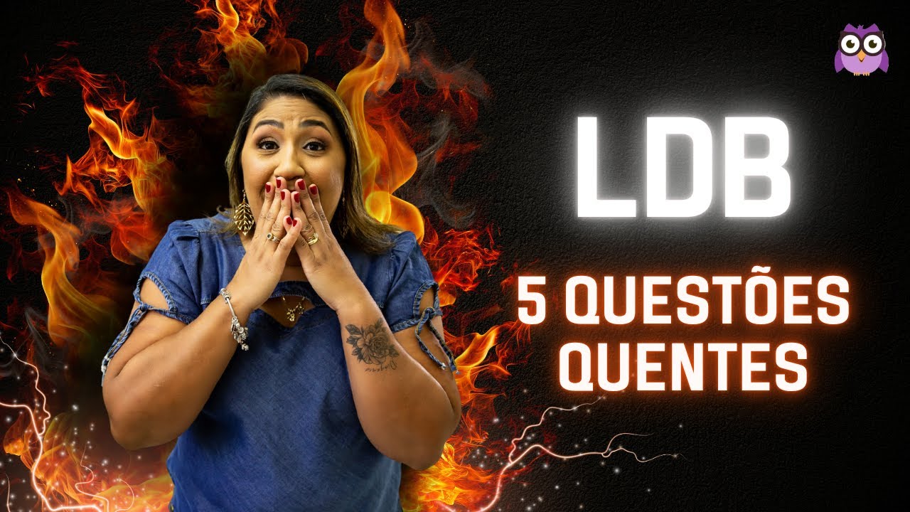5 QUESTÕES QUENTES - LDB