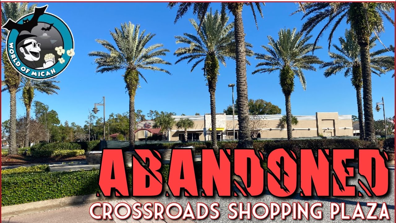 ABANDONED CROSSROADS PLAZA near Walt Disney World | What Remains and Current State