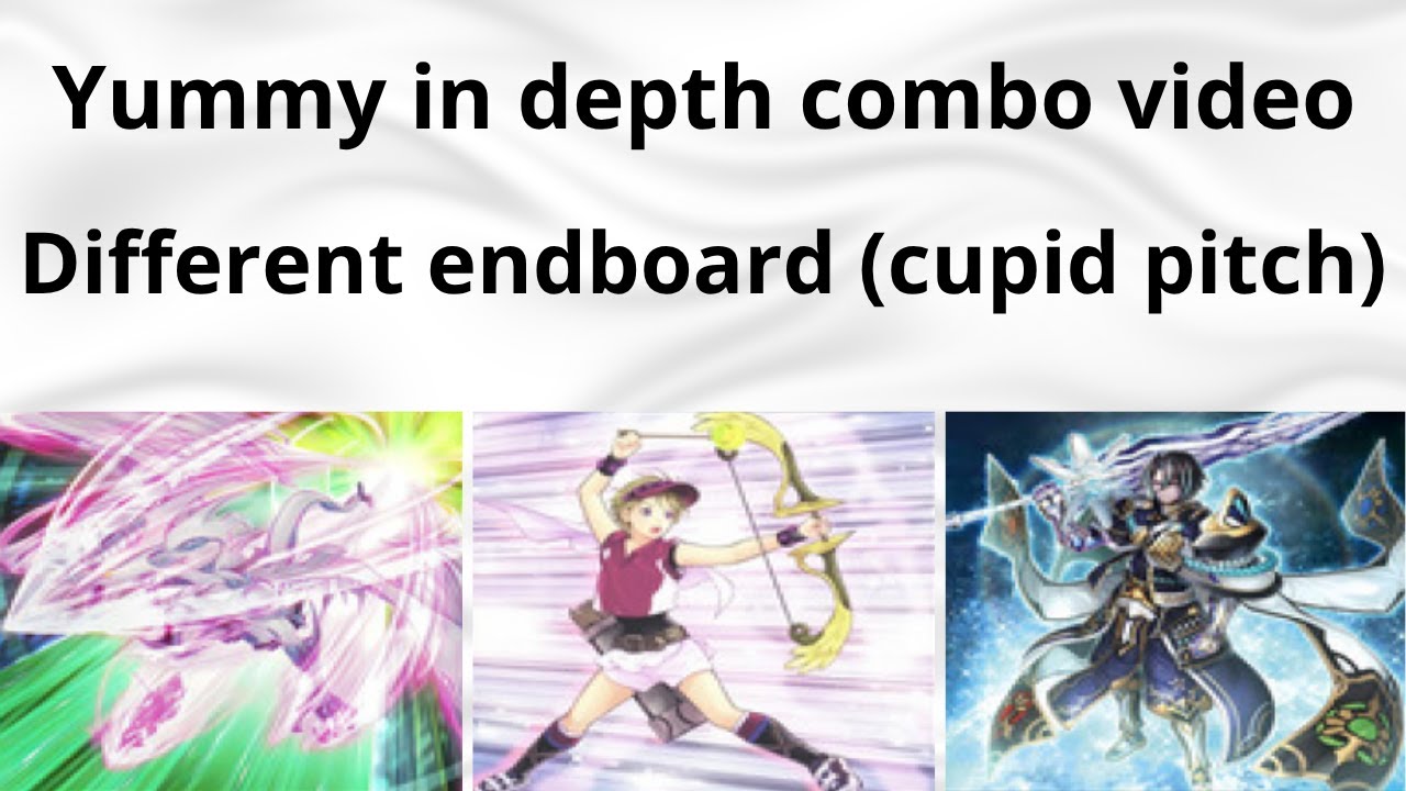 Yummy in depth combo video different endboards (cupid pitch)