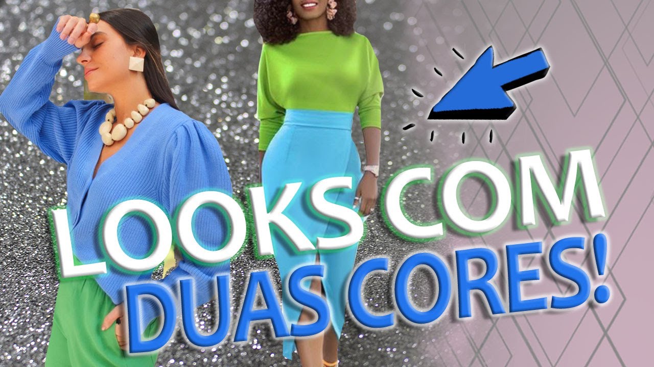 LOOKS COM DUAS CORES!