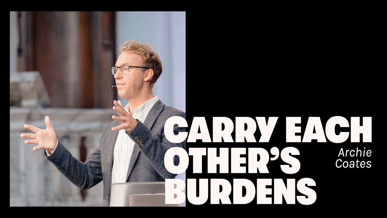 Carry Each Other's Burdens - Archie Coates | HTB Live Stream