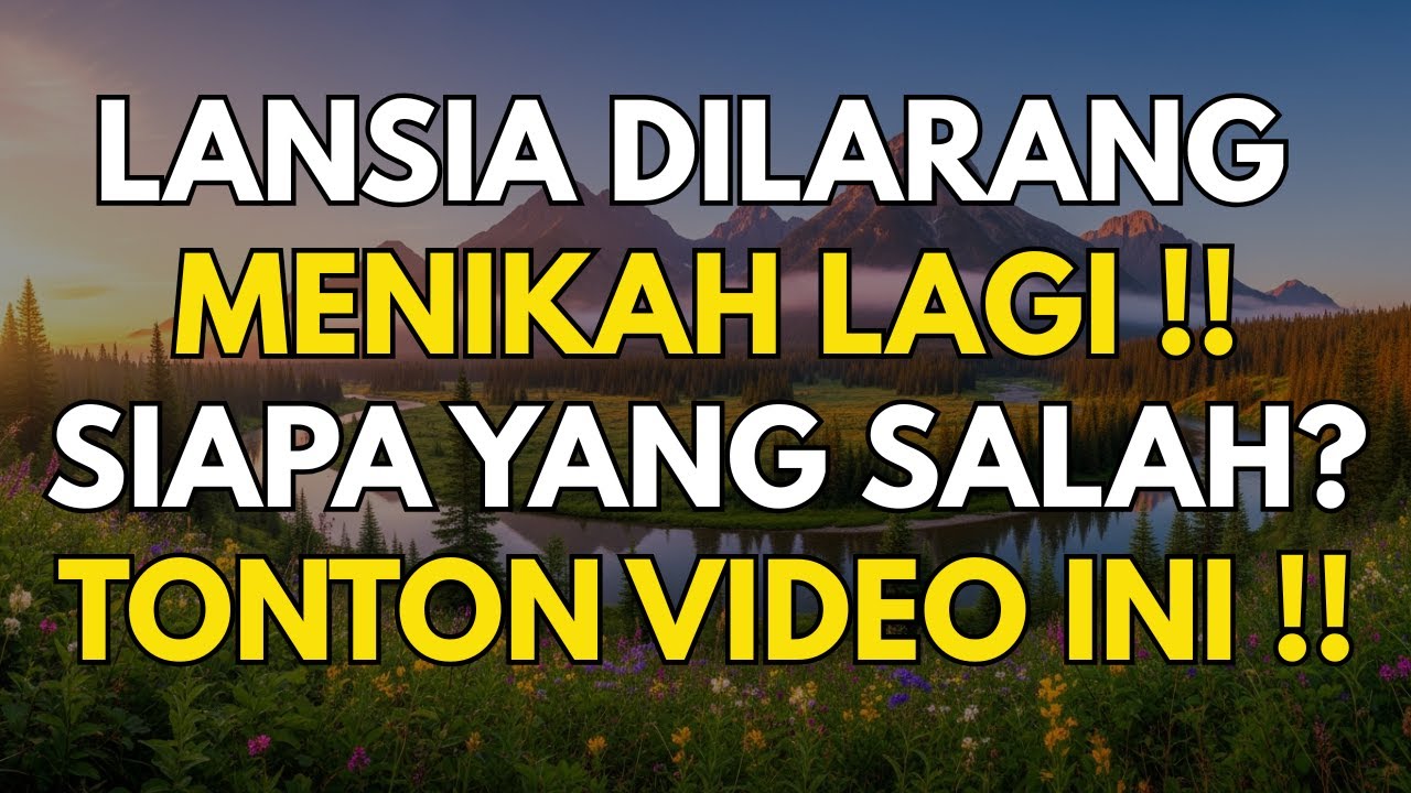 SAAT ANAK MELARANG ORANG TUANYA MENIKAH LAGI, SIAPA YANG SALAH?