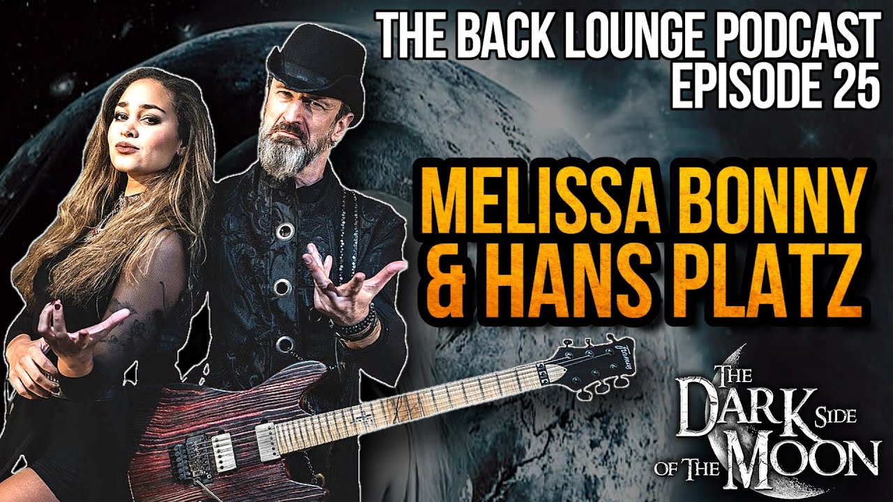 Melissa Bonny & Hans Platz (The Dark Side of the Moon) - The Back Lounge Podcast: Ep 25