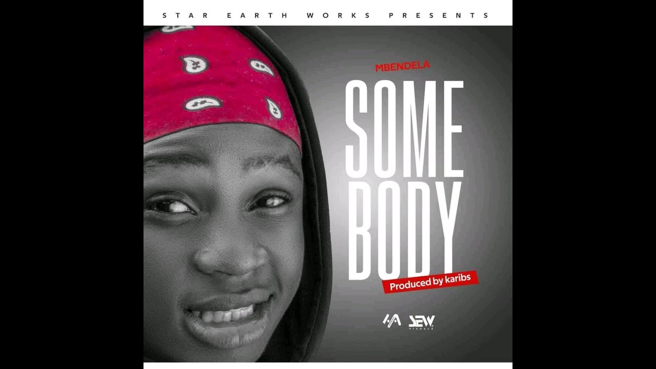 Mbendela   Somebody prod by Karibs
