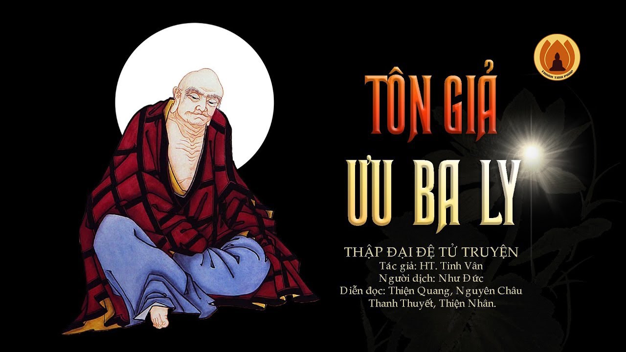 Tôn Giả Ưu Ba Ly - Thập Đại Đệ Tử Truyện | Thanh Tịnh Pháp