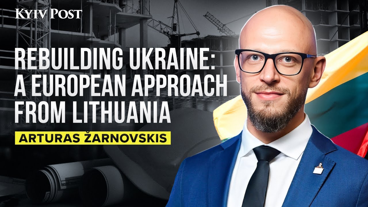 Rebuilding Ukraine: A European Approach From Lithuania