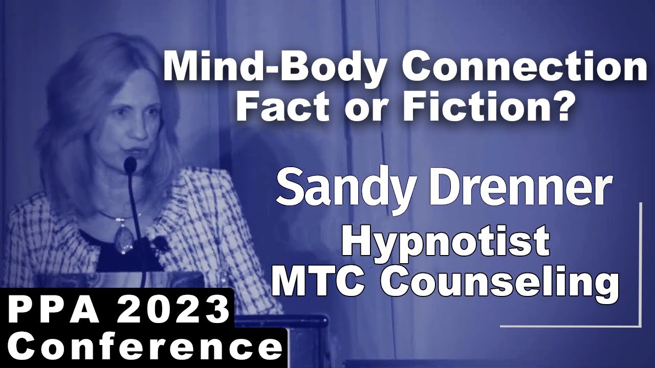 The Mind-Body Connection: Fact or Fiction? | Sandy Drenner | PPA Conference 2023