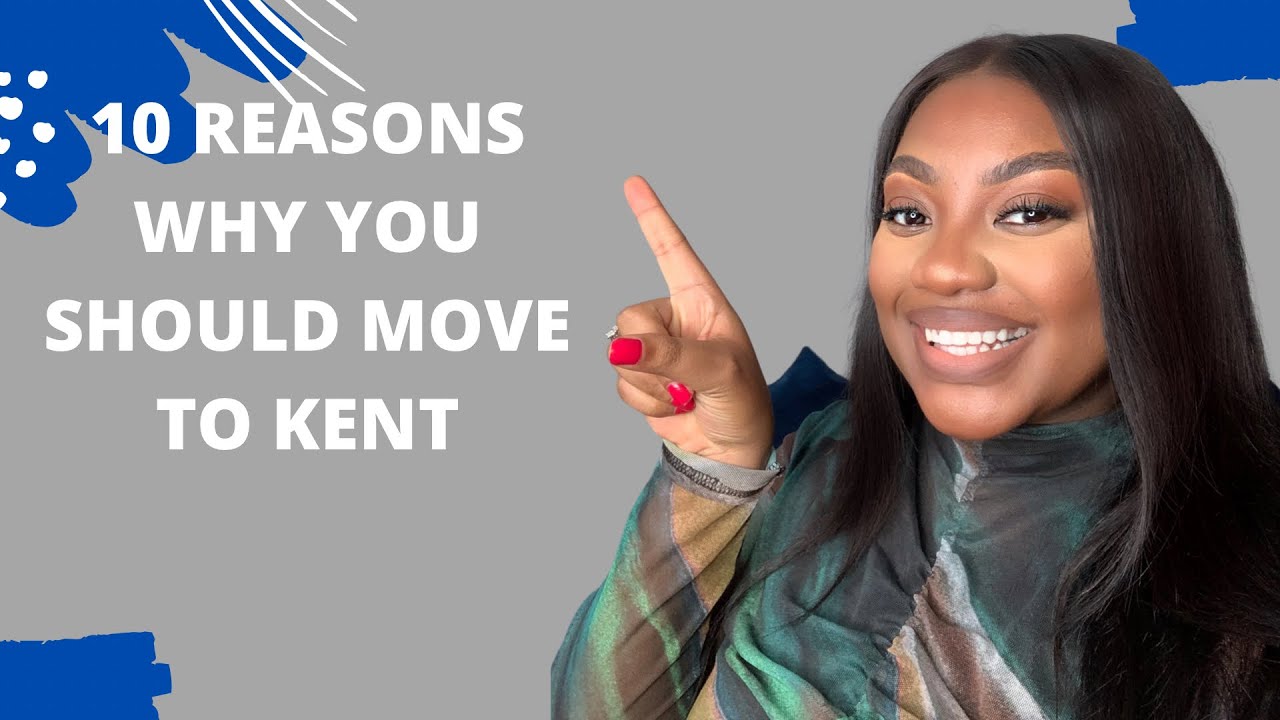 10 REASONS WHY YOU SHOULD MOVE TO KENT | KENT SOUTH EAST ENGLAND PART 2