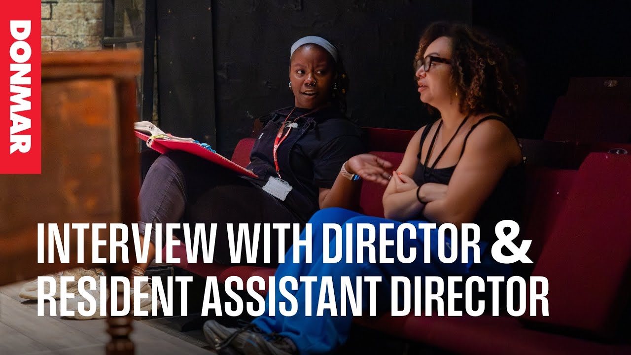 Interview with Director and Resident Assistant Director | Donmar Warehouse