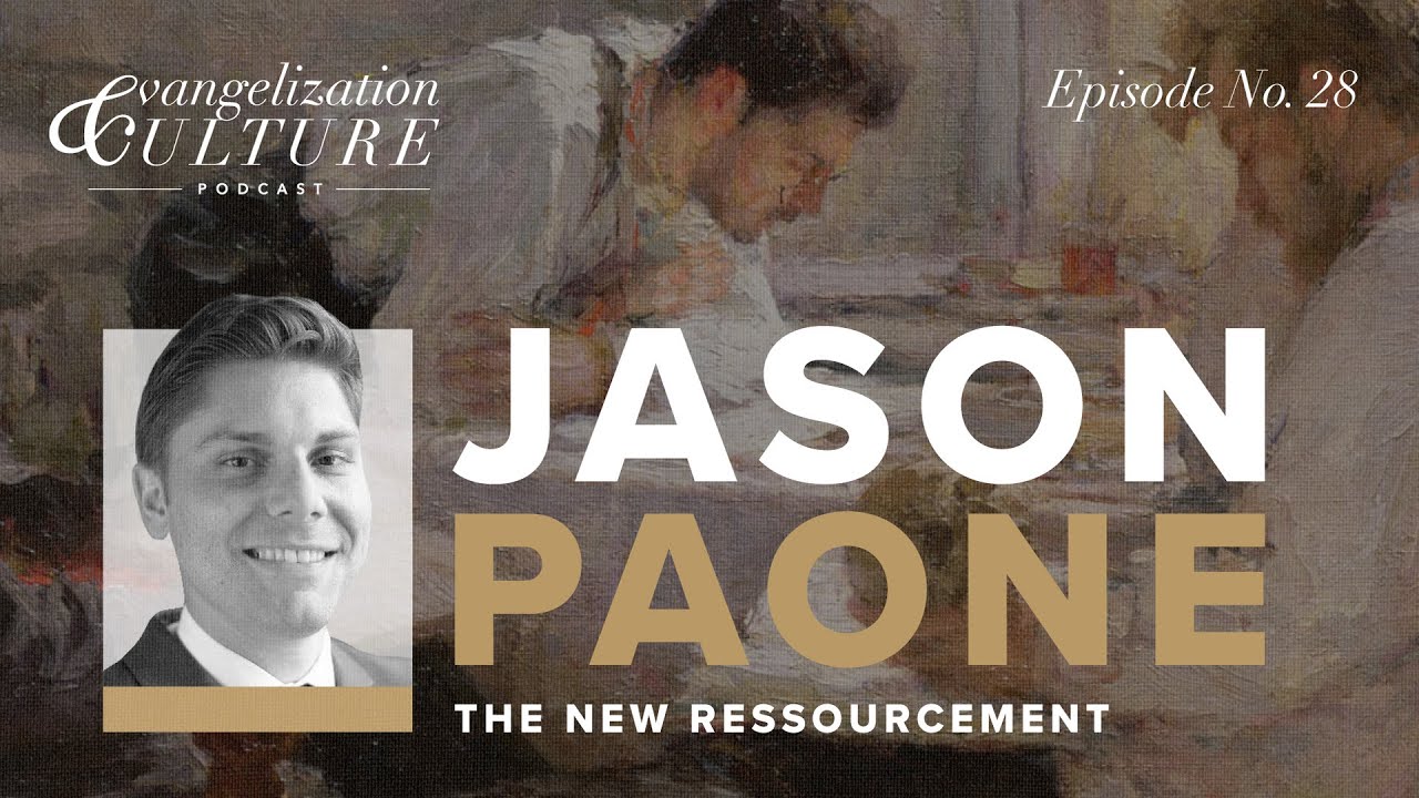 Ep. 28 | The New Ressourcement — Jason Paone