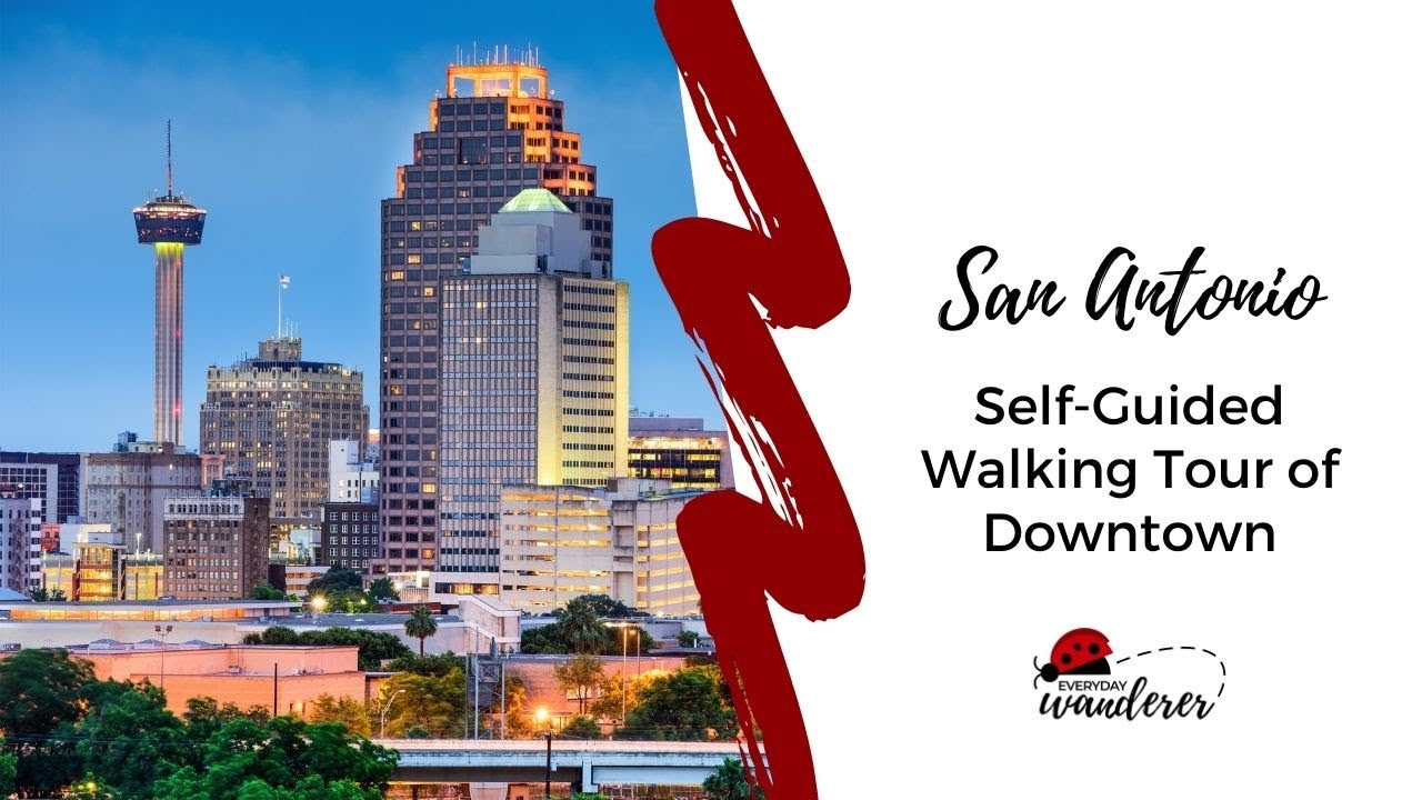Self-Guided Walking Tour of Downtown San Antonio