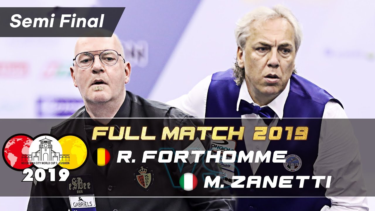 Semi Final - Roland FORTHOMME vs Marco ZANETTI (Ho Chi Minh World Cup 3-Cushion 2019)
